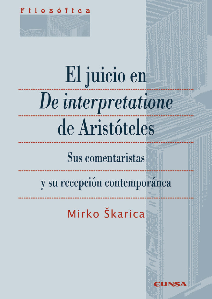 EL JUICIO EN DE INTERPRETATIONE DE ARISTOTELES, de SKARICA,MIRKO | portada del libro