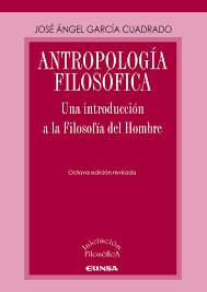 ANTROPOLOGIA FILOSOFICA, de GARCIA CUADRADO,JOSE ANGEL | portada del libro