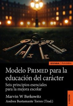 MODELO PRIMED PARA LA EDUCACION DEL CARACTER, de BERKOWITZ,MARVIN W | portada del libro