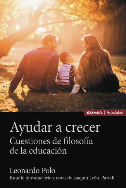 Ayudar a crecer:cuestiones de filosofia de educacion, de LEONARDO POLO | portada del libro