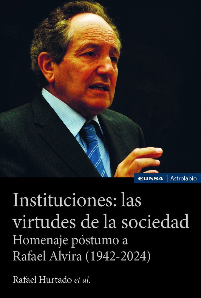 INSTITUCIONES: LAS VIRTUDES DE LA SOCIEDAD, de HURTADO DOMINGUEZ, RAFAEL | portada del libro