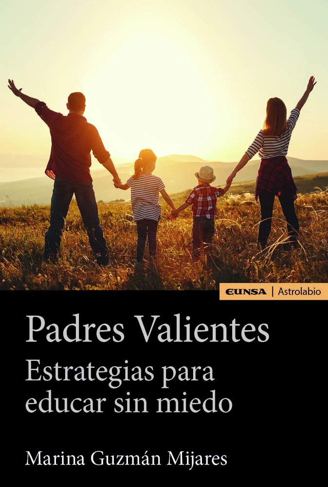 PADRES VALIENTES, de GUZMAN MIJARES, MARINA | portada del libro