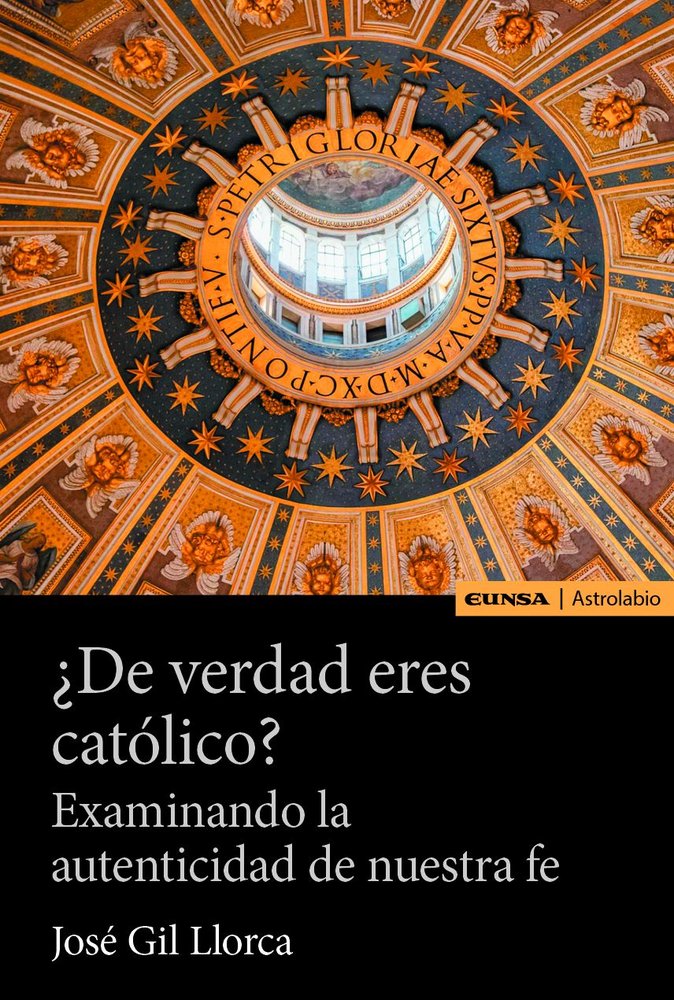 De verdad eres catolico, de Jose Gil Llorca | portada del libro
