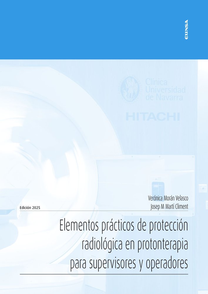 ELEMENTOS PRACTICOS DE PROTECCION RADIOLOGICA PROTONTERAPIA, de VERONICA MORAN VELASCO | portada del libro