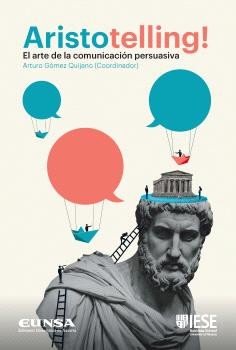 ARISTOTELLING! EL ARTE DE LA COMUNICACION PERSUASIVA, de GOMEZ QUIJANO, ARTURO | portada del libro
