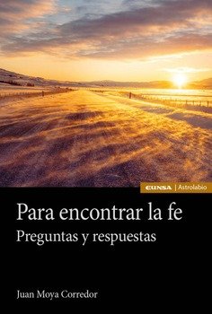 PARA ENCONTRAR LA FE, de MOYA CORREDOR, JUAN | portada del libro