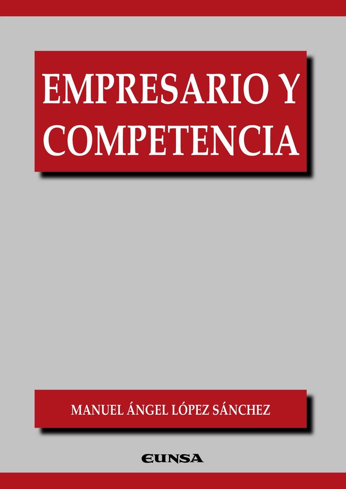 EMPRESARIO Y COMPETENCIA, de LOPEZ SANCHEZ, MANUEL ANGEL | portada del libro