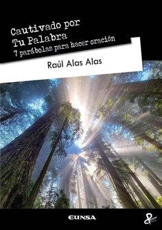 CAUTIVADO POR TU PALABRA, de ALAS ALAS, RAUL MAURICIO | portada del libro