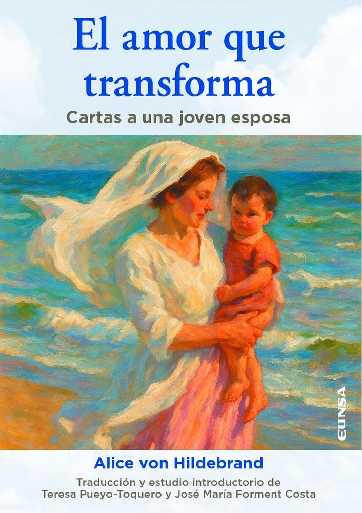 AMOR QUE TRANSFORMA, EL, de HILDEBRAND, ALICE VON | portada del libro