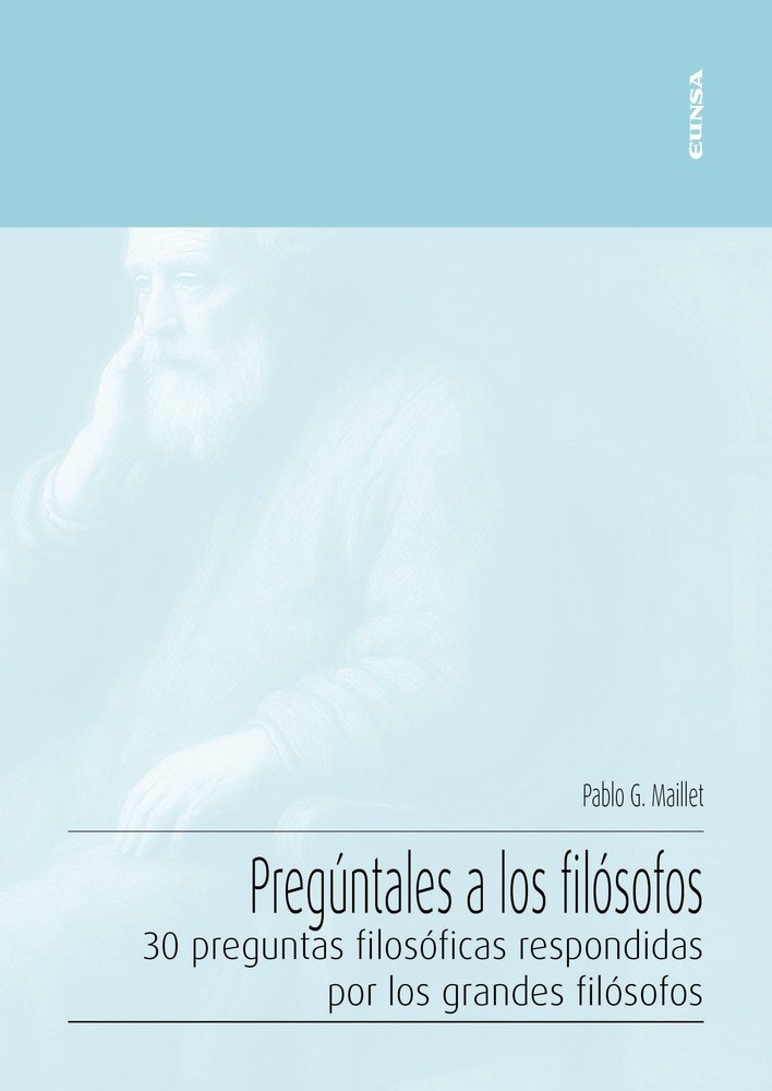 PREGUNTALES A LOS FILOSOFOS, de MAILLET ARANGUIZ, PABLO GASTON | portada del libro