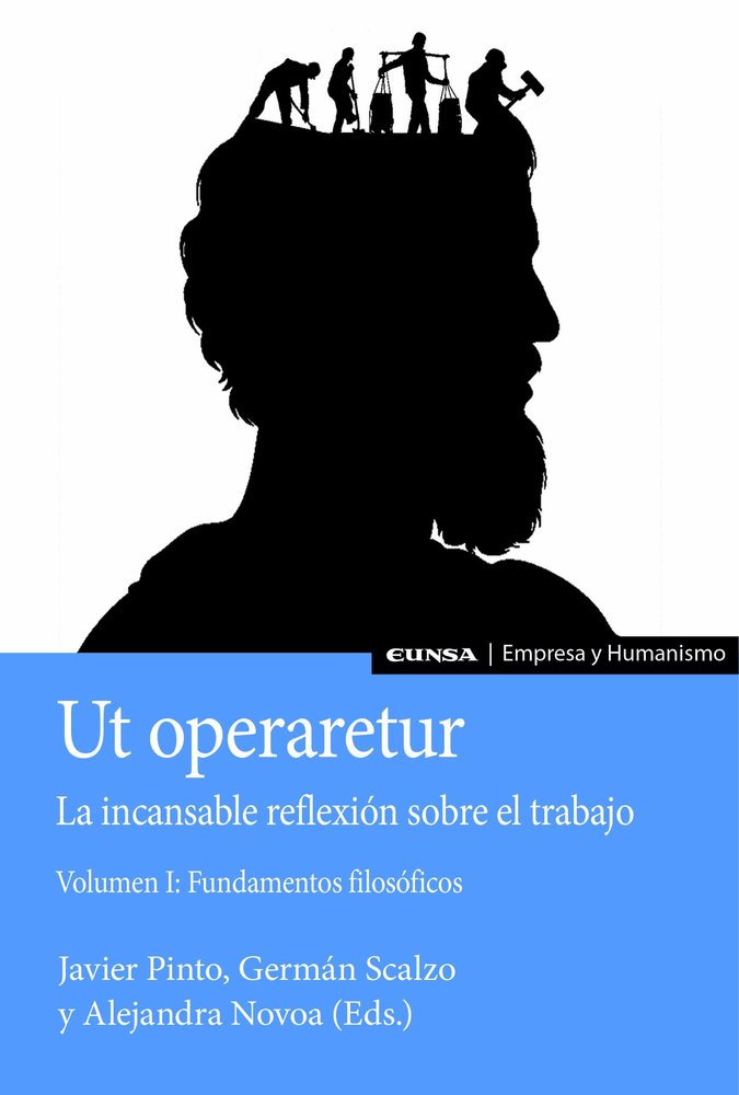 UT OPERARETUR. LA INCANSABLE REFLEXION SOBRE EL TRABAJO (VOL. I), de SCALZO MOLINA, GERMAN | portada del libro