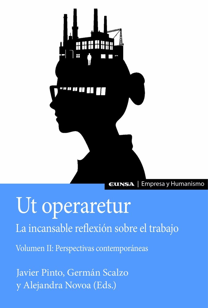 UT OPERARETUR. LA INCANSABLE REFLEXION SOBRE EL TRABAJO (VOL. II), de SCALZO MOLINA, GERMAN | portada del libro