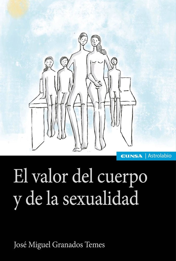 EL VALOR DEL CUERPO Y LA SEXUALIDAD, de GRANADOS TEMES, JOSE MIGUEL | portada del libro