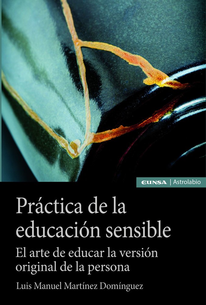 PRACTICA DE LA EDUCACION SENSIBLE, de MARTINEZ DOMINGUEZ, LUIS MANUEL | portada del libro