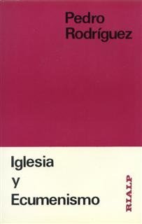 Iglesia y Ecumenismo, de Rodríguez garcía, Pedro | portada del libro