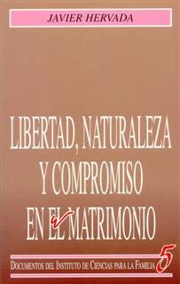 Libertad, naturaleza y compromiso en el matrimonio, de Hervada Xiberta, Javier | portada del libro