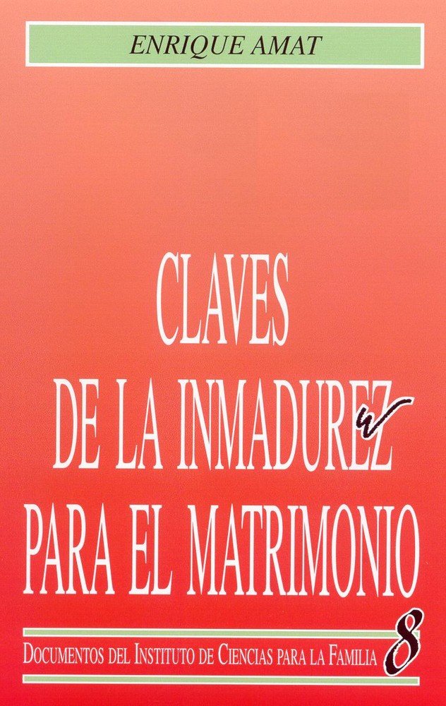 Claves de la inmadurez para el matrimonio, de Amat Aguirre, Enrique | portada del libro