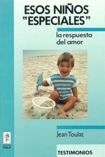 Esos niños «especiales». La respuesta del amor, de Toulat, Jean | portada del libro