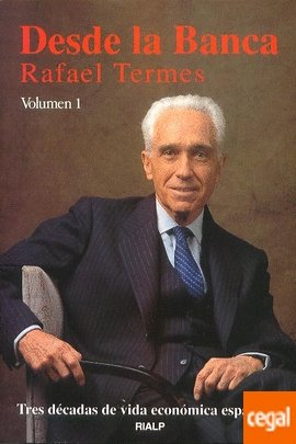 Desde la Banca. 2 Tomos. (Tres decadas de vida economica española), de TERMES CARRERO, RAFAEL | portada del libro