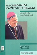 UN OBISPO EN LOS CAMPOS DE EXTERMINIO, de MAJDANSKI, KAZIMIERZ | portada del libro