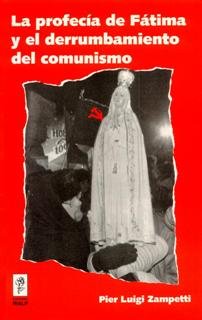 La profecía de Fátima y el derrumbamiento del comunismo, de Luigi Zampetti, Pier | portada del libro