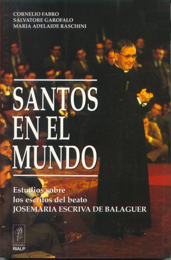 Santos en el Mundo. Estudios sobre los escritos del Beato Josemaria Es, de Adelaide Raschini, María | portada del libro