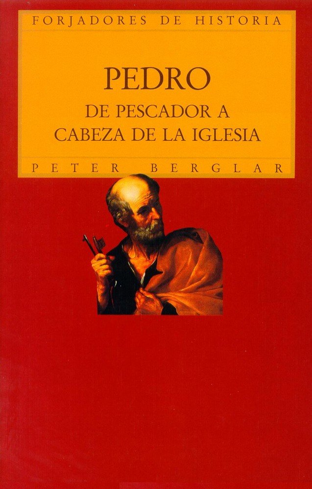 Pedro. De pescador a cabeza de la Iglesia, de Berglar, Peter | portada del libro