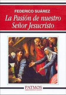 La Pasión de nuestro Señor Jesucristo, de Suárez Verdeguer, Federico | portada del libro