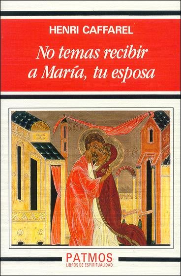 No temas recibir a María, tu esposa, de Caffarel, Henri | portada del libro