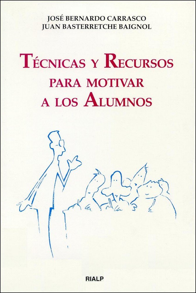 Técnicas y recursos para motivar a los alumnos, de Basterretche Baignol, Juan | portada del libro