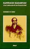 Santiago Masarnau y las Conferencias de San Vicente de Paúl, de Suárez Verdeguer, Federico | portada del libro