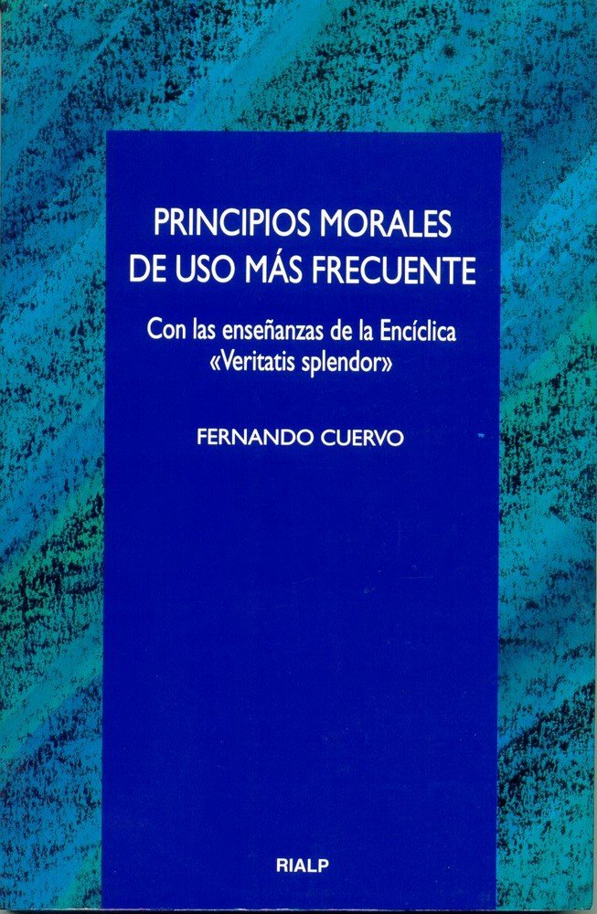 Principios morales de uso más frecuente, de Cuervo Valseca, Fernando | portada del libro
