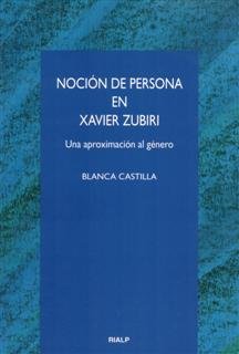 Noción de persona en Xavier Zubiri, de Castilla de Cortázar, Blanca | portada del libro