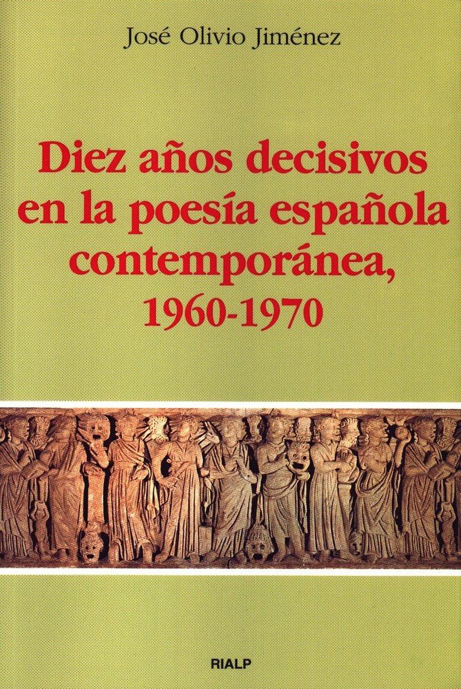 Diez años decisivos en la poesía española contemporánea, 1960-1970, de Olivio Jiménez, José | portada del libro