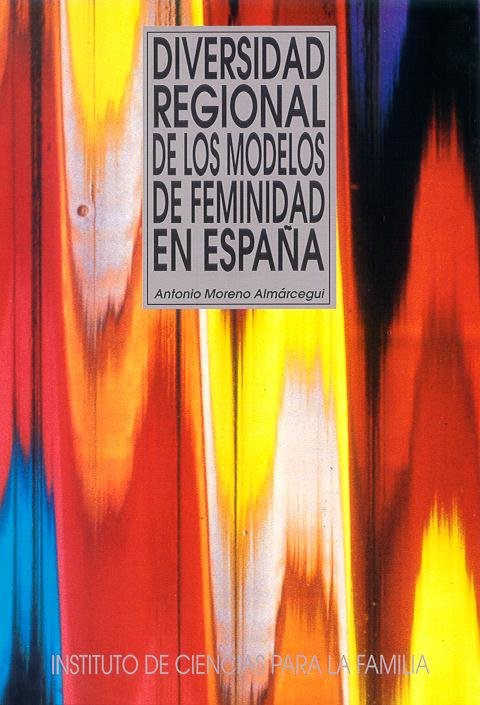 Diversidad regional de los modelos de feminidad en España, de Moreno Almácegui, Antonio | portada del libro
