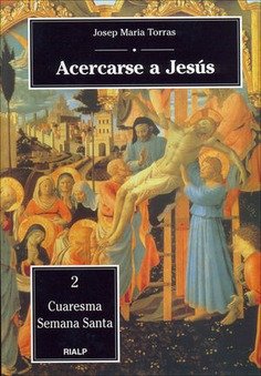Acercarse a Jesús. 2. Cuaresma - Semana Santa, de TORRAS I BAGAN | portada del libro