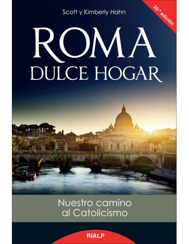 Roma, dulce hogar. Nuestro camino al catolicismo, de Hahn, Scott & Kimberly | portada del libro