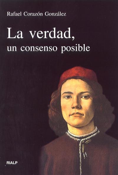 La verdad, un consenso posible, de Corazón González, Rafael | portada del libro