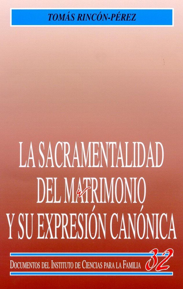La sacramentalidad del matrimonio y su expresión canónica, de Rincón-Pérez, Tomás | portada del libro