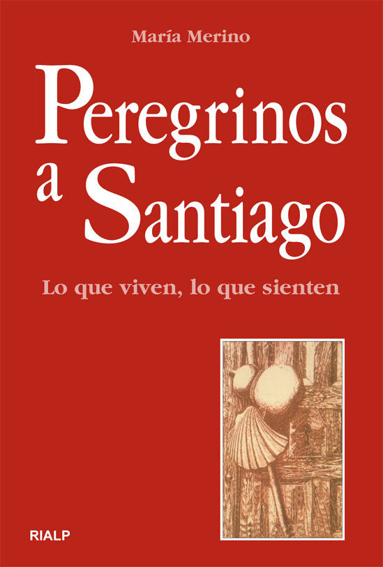 Peregrinos a Santiago. Lo que viven, lo que sienten, de Merino Bobillo, María | portada del libro