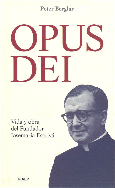 Opus Dei. Vida y obra del Fundador, de Berglar, Peter | portada del libro