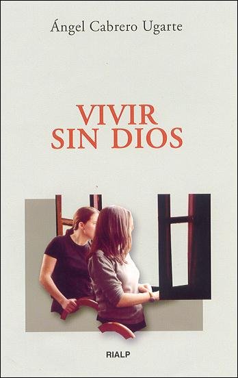 Vivir sin Dios, de Cabrero Ugarte, Ángel | portada del libro