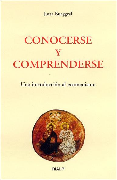 Conocerse y comprenderse. Una introducción al ecumenismo, de Burggraf, Jutta | portada del libro