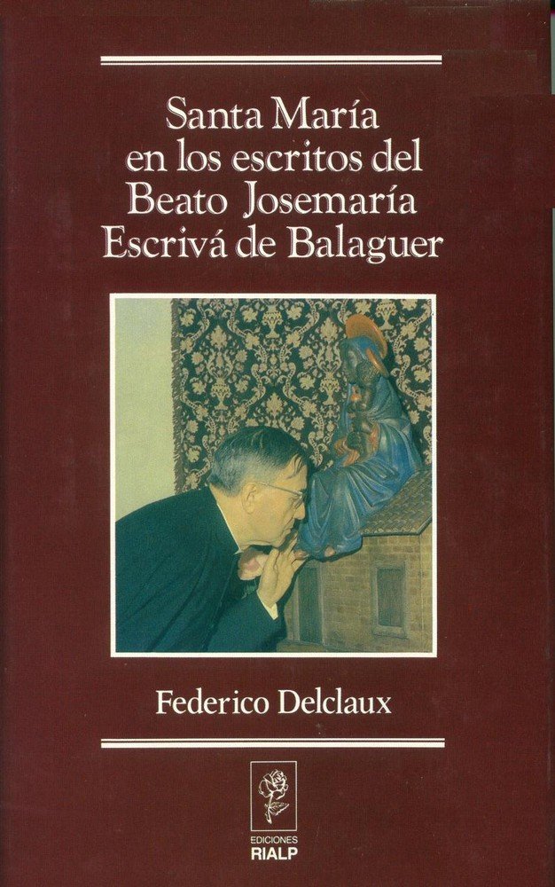 Santa María en los escritos de San Josemaría Escrivá de Balaguer, de Delclaux Fernández, Federico | portada del libro