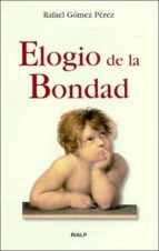 Elogio de la bondad, de Rafael Gómez Pérez | portada del libro