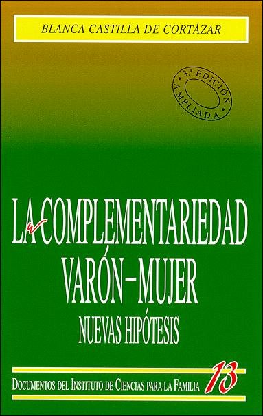 La complementariedad Varón-Mujer. Nuevas hipótesis, de Castilla de Cortázar, Blanca | portada del libro