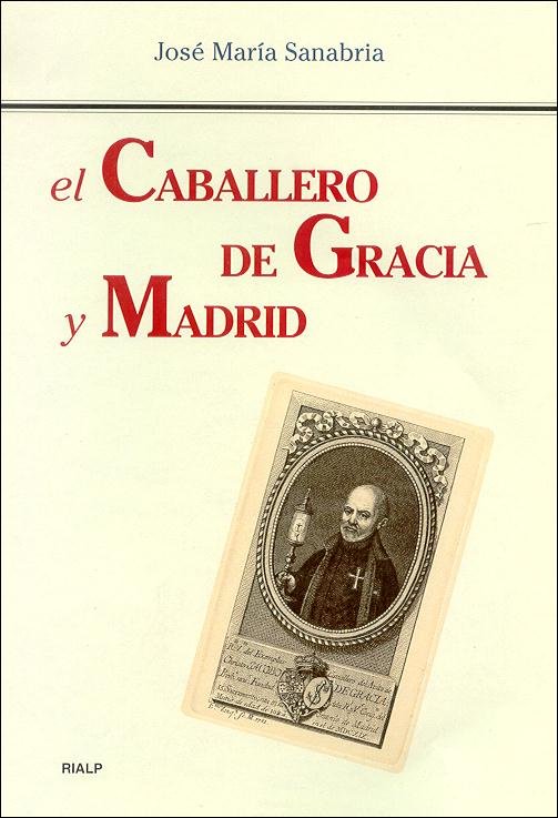 El Caballero de Gracia y Madrid, de Sanabria Martín, José María | portada del libro