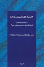 La belleza que salva. Comentario a la carta a los artistas de Juan Pablo II, de María Antonia Labrada | portada del libro