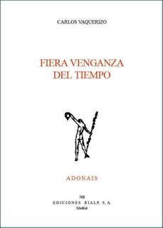 Fiera venganza del tiempo, de Vaquerizo Torres, Carlos | portada del libro