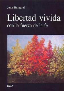 Libertad vivida con la fuerza de la fe, de Burggraf, Jutta | portada del libro
